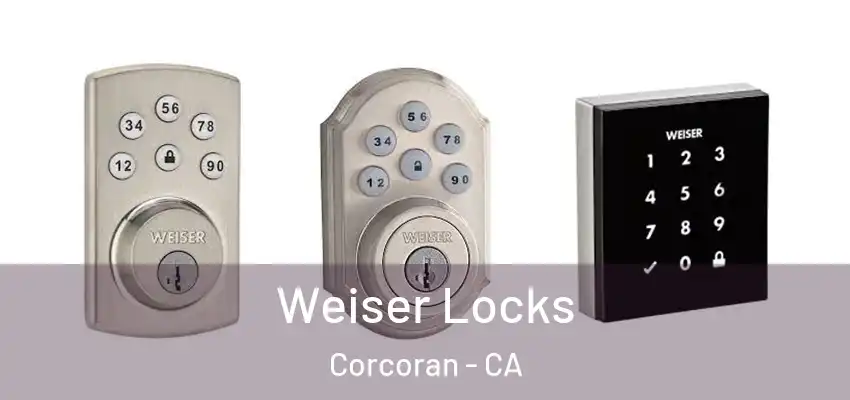  Weiser Locks Corcoran - CA